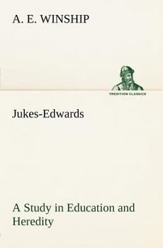 Paperback Jukes-Edwards A Study in Education and Heredity Book