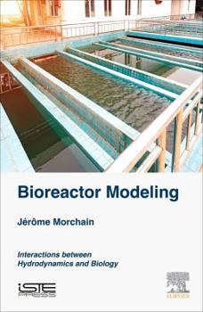Hardcover Bioreactor Modeling: Interactions Between Hydrodynamics and Biology Book