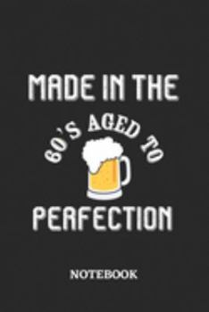 Made in the 60s Aged to perfection Notebook: 6x9 inches - 110 ruled, lined pages • Awesome Vintage Birthday Journal • Cool Gift, Present Idea