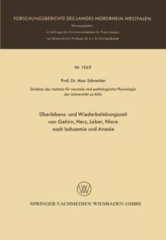 Paperback Überlebens- Und Wiederbelebungszeit Von Gehirn, Herz, Leber, Niere Nach Ischaemie Und Anoxie [German] Book