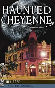 Hardcover Haunted Cheyenne Book