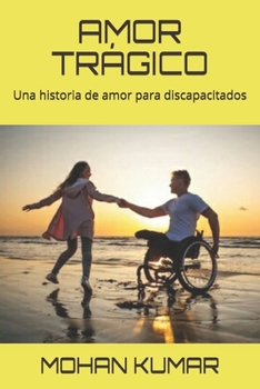 Paperback Amor Trágico: Una historia de amor para discapacitados [Spanish] Book