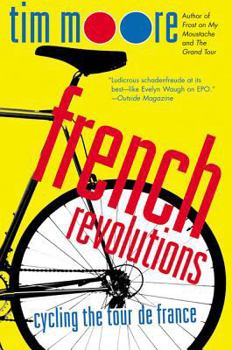 Paperback French Revolutions: Cycling the Tour de France Book