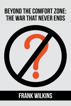 Paperback Beyond The Comfort Zone: The War That Never Ends Book