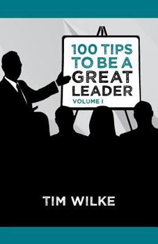 Paperback 100 Tips to Be a Great Leader: Volume I Book