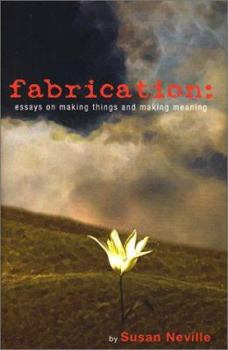 Hardcover Fabrication: Essays on Making Things and Making Meaning Book