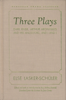 Hardcover Three Plays: Dark River, Arthur Aronymus and His Ancestors, and I and I Book