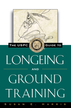 Paperback The Uspc Guide to Longeing and Ground Training Book
