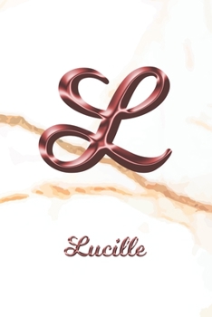 Lucille: Journal Diary | Personalized First Name Personal Writing | Letter L White Marble Rose Gold Pink Effect Cover | Daily Diaries for Journalists ... Taking | Write about your Life & Interests