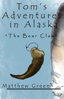 Paperback The Bear Claw (Tom's Adventures in Alaska) Book