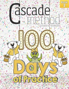 Paperback Cascade Method 100 Days of Practice Book 2 by Tara Boykin: A Music Practice Book for Kids that Encourages, Entertains, Motivates and Challenges Beginn Book