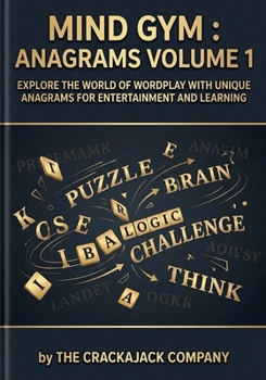 Mind Gym: Anagrams Volume 1: 50 Brain-Boosting Anagram Puzzles for Word Lovers (Crackajack Activity Books)