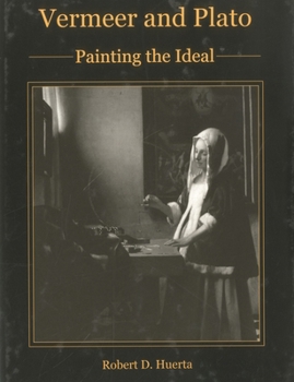 Hardcover Vermeer and Plato: Painting the Ideal Book