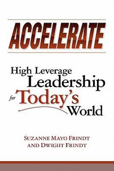 Paperback Accelerate: High Leverage Leadership for Today's World Book