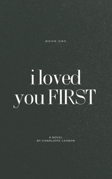 Paperback I Loved You First: Book One Book