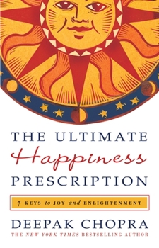 Hardcover The Ultimate Happiness Prescription: 7 Keys to Joy and Enlightenment Book