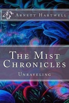 Paperback The Mist Chronicles: Unraveling Book