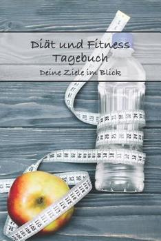 Paperback Di?t Und Fitness Tagebuch Deine Ziele Im Blick: F?r M?nner [German] Book