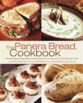 Paperback The Panera Bread Cookbook: Breadmaking Essentials and Recipes from America's Favorite Bakery-Cafe Book