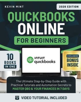 Paperback QuickBooks Online for Beginners [10 Books in 1]: The Ultimate Step-by-Step Guide with Practical Tutorials and Automation Secrets to Master QBO & Your Book
