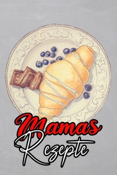 Mamas rezepte: Kochbuch selbst schreiben für 107 fabelhafte Lieblingsrezepte  I Softcover I Vintage Schiefer (German Edition)