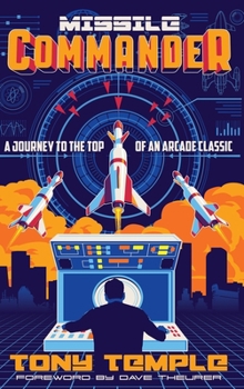 Hardcover Missile Commander: A Journey to the Top of an Arcade Classic Book
