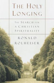 Hardcover The Holy Longing: The Search for a Christian Spirituality Book