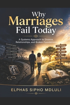 Paperback Why Marriages Fail Today: A Systems Approach to Divorce, Relationships, and Broken Foundations Book