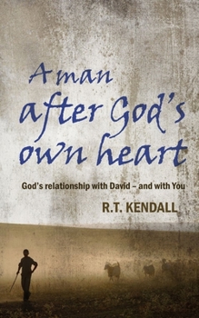 A Man After God's Own Heart: God's Relationship With David - And With You