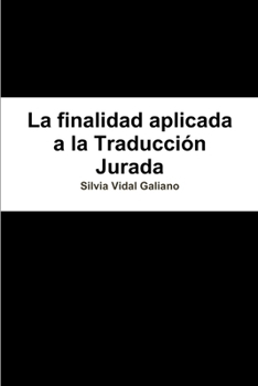 Paperback La finalidad aplicada a la traducción jurada [Spanish] Book