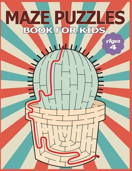 Paperback Maze Puzzles Book for Kids Ages 4: The Brain Game Mazes Puzzle Activity workbook for Kids with Solution Page. Book
