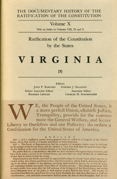 Hardcover The Documentary History of the Ratification of the Constitution, Volume 10: Ratification of the Constitution by the States: Virginia, No. 3 Volume 10 Book