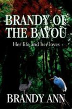 Paperback Brandy of the Bayou: Her life and her loves Book