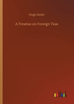 Paperback A Treatise on Foreign Teas Book