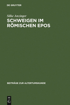 Schweigen Im Romischen Epos (Beitrage Zur Altertumskunde) (German Edition)
