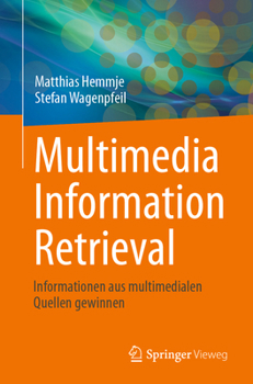 Paperback Multimedia Information Retrieval: Informationen Aus Multimedialen Quellen Gewinnen [German] Book