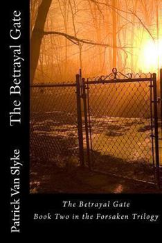 Paperback The Betrayal Gate (Forsaken) Book