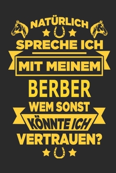 Paperback Nat?rlich spreche ich mit meinem Berber Wem sonst k?nnte ich vertrauen?: Notizbuch mit 110 linierten Seiten, als Geschenk, aber auch als Dekoration an [German] Book