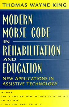 Paperback Modern Morse Code in Rehabilitation and Education: New Applications in Assistive Technology Book