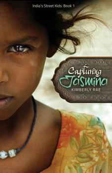 Paperback Capturing Jasmina (India's Street Kids Book 1) Book