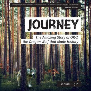 Paperback Journey: The Amazing Story of OR-7, the Oregon Wolf That Made History Book