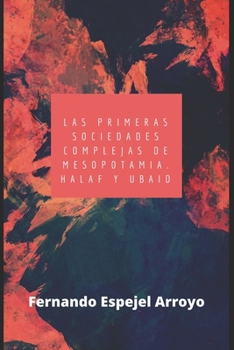 Paperback Las primeras sociedades complejas de Mesopotamia. Halaf y Ubaid [Spanish] Book