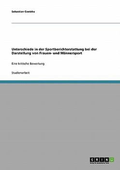 Paperback Unterschiede in der Sportberichterstattung bei der Darstellung von Frauen- und Männersport: Eine kritische Bewertung [German] Book