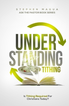Paperback Understanding Tithing: Is Tithing Required For Christians Today? Book