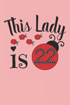 this lady is 22: funny 22th ladybug lovers girl Birthday Notebook / journal Gift