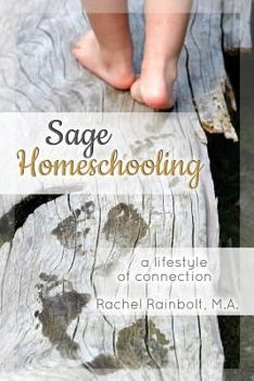 Paperback Sage Homeschooling: A Lifestyle for a Connected Family Book