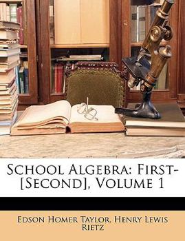 Paperback School Algebra: First-[second], Volume 1 Book