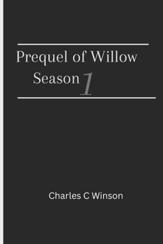 Paperback Prequel of Willow season 1: Episode 1-4 fully explained [Large Print] Book