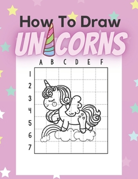 Paperback How To Draw Unicorns: Magic Unicorn Step by Step for Little Princess Activity Book for Girl Book