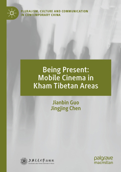 Paperback Being Present: Mobile Cinema in Kham Tibetan Areas Book